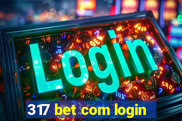 317 bet com login